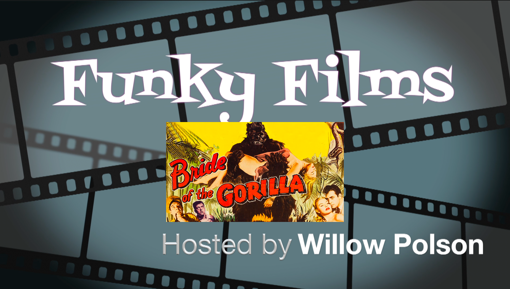 Thumbnail image for Funky Films presents Bride of Gorilla